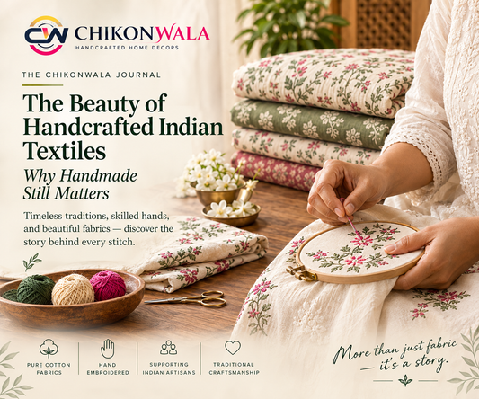 The Beauty of Handcrafted Indian Textiles: Why Handmade Still Matters